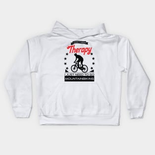 Mountain Biking - Better Than Therapy Gift For Mountain Bikers Kids Hoodie